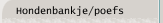 Hondenbankje/poefs